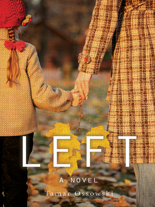 Title details for Left by Tamar Ossowski - Available